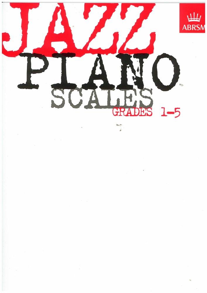 Jazz Piano Scales: Grades 1-5 (ABRSM Exam Pieces) Arts & Music