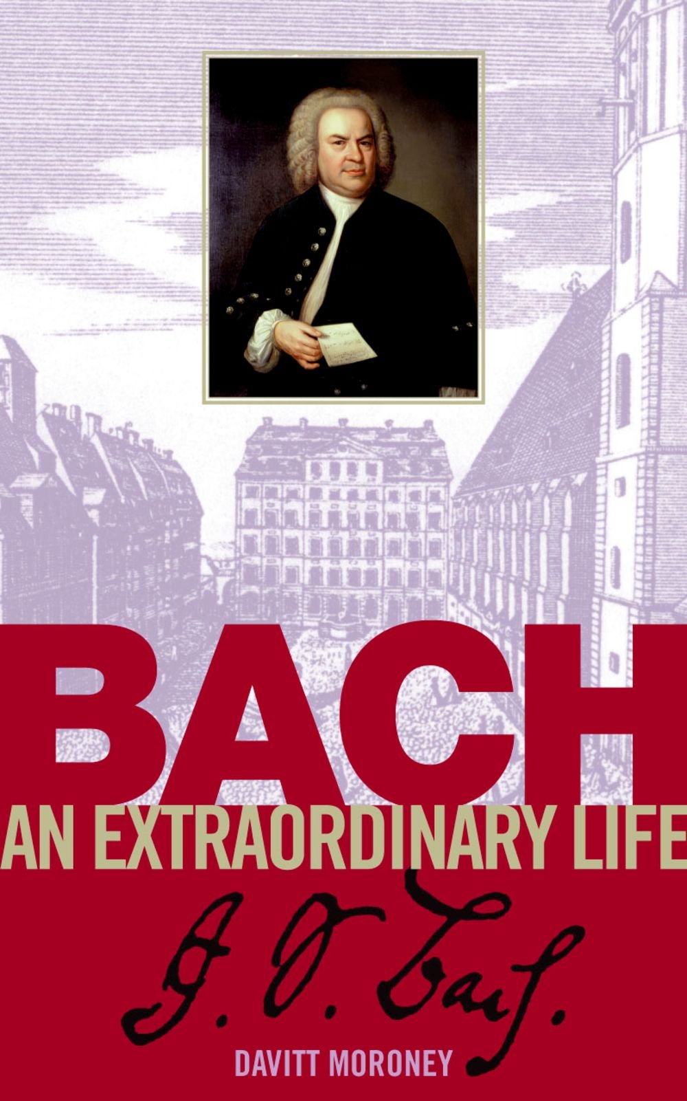 David moroney: bach - an extraordinary life biographie book