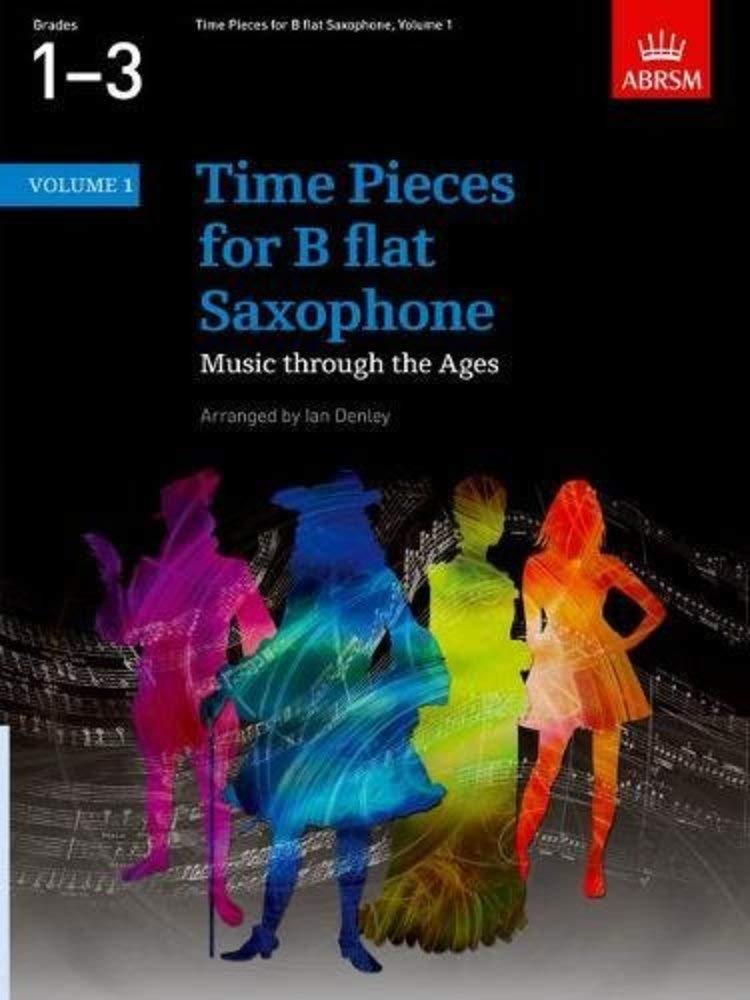 Time Pieces for B flat Saxophone, Volume 1: Music through the Ages in 2 Volumes (Time Pieces (ABRSM)) Sheet Music