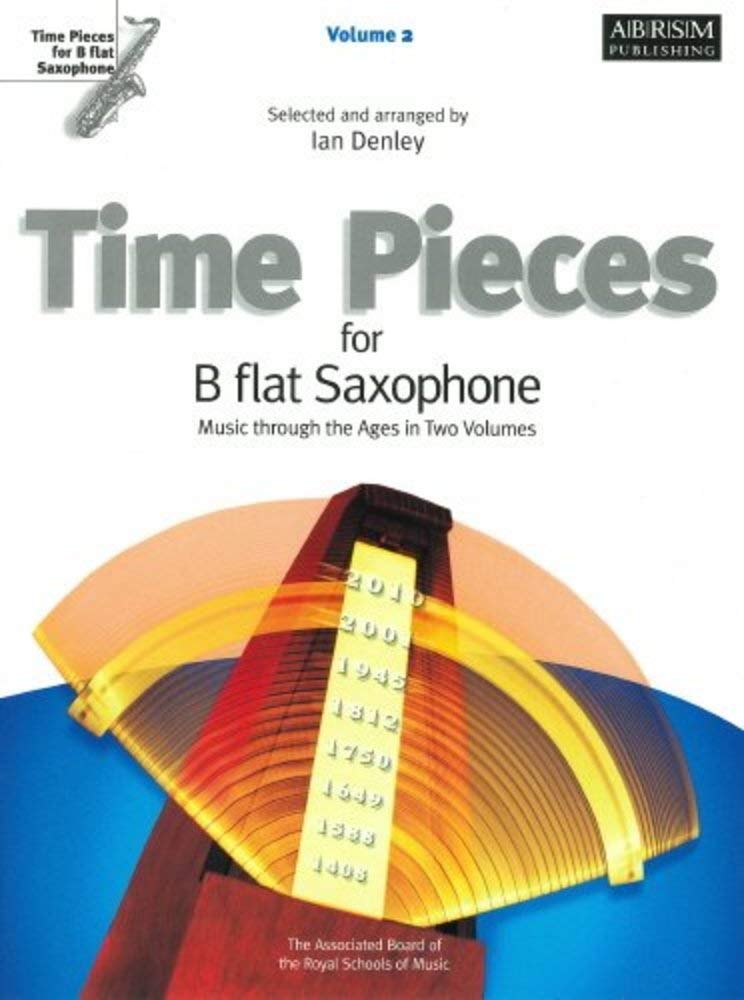 Time Pieces for B flat Saxophone, Volume 2: Music through the Ages in 2 Volumes (Time Pieces (ABRSM)) Sheet Music
