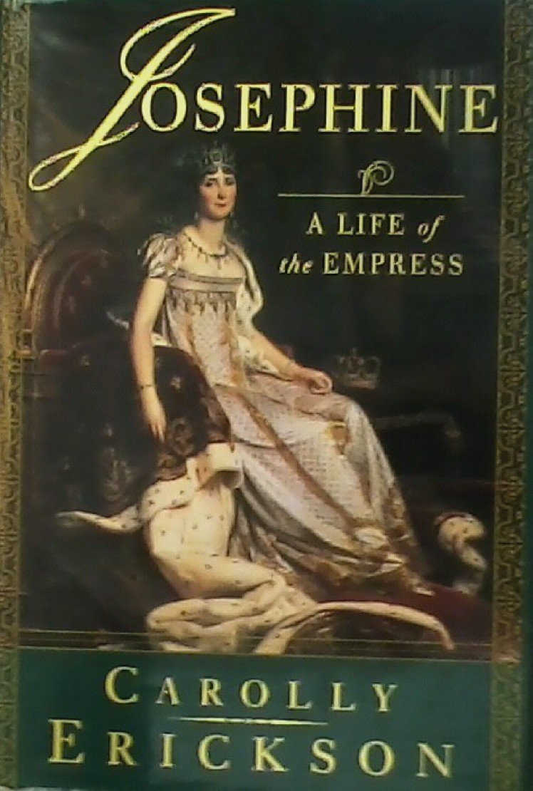 JOSEPHINE LIFE OF AN EMPRESS Memories
