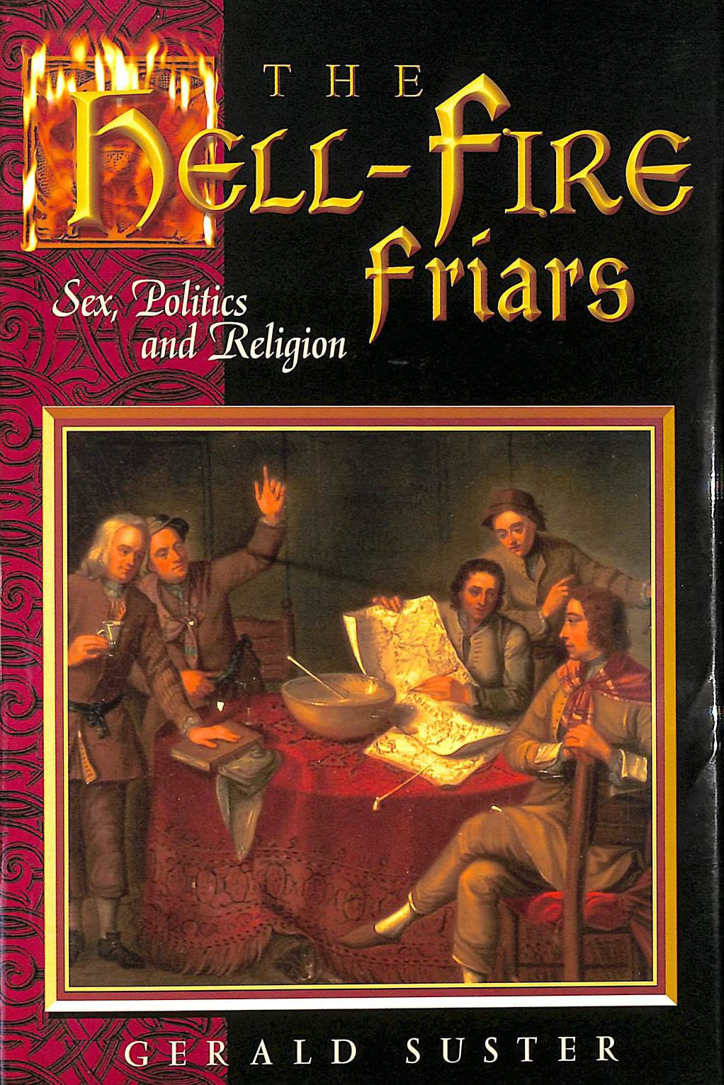 The Hell-Fire Friars: Sex, Politics and Religion Books