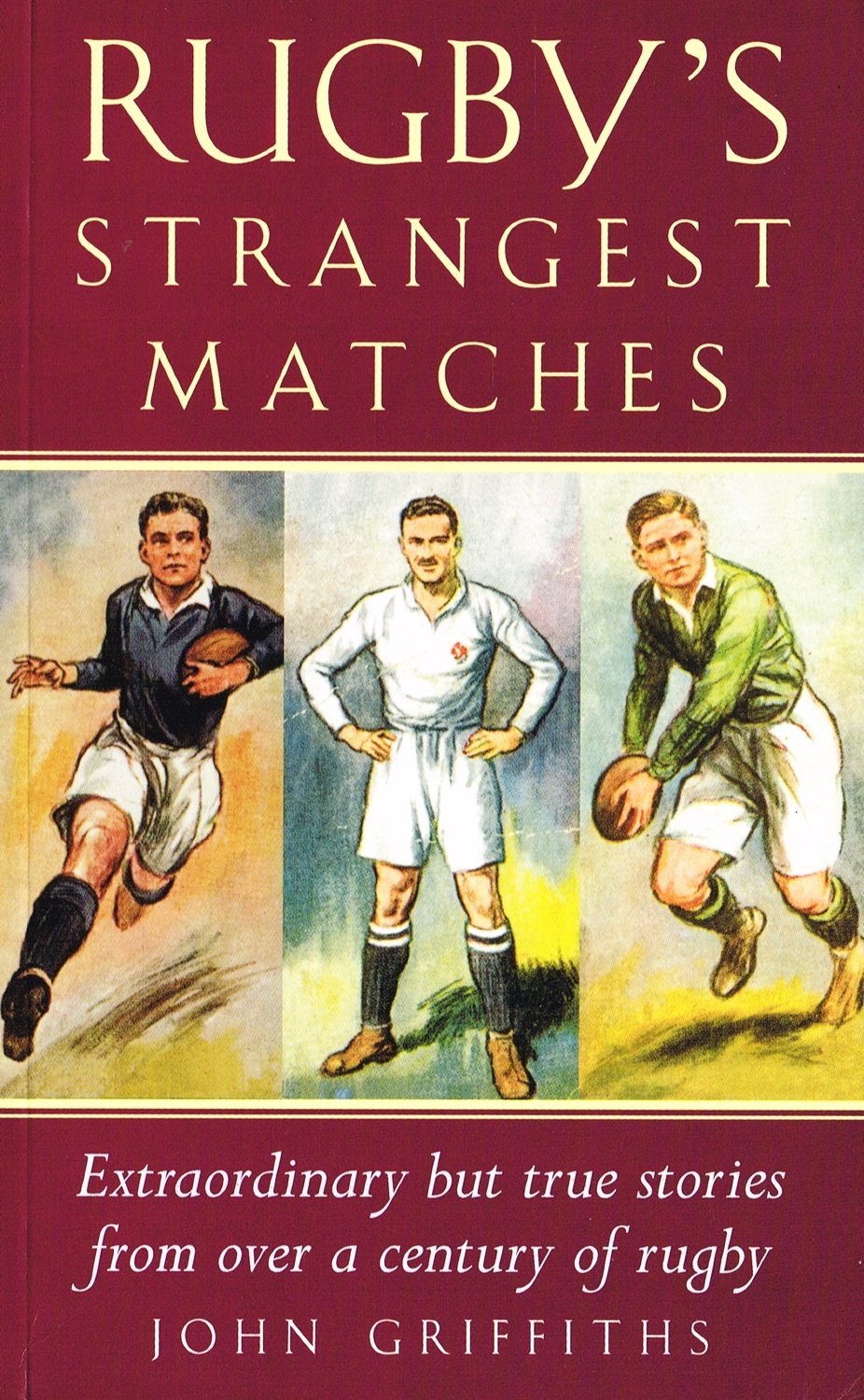 Rugby's Strangest Matches: Extraordinary but True Stories from over a Century of Rugby (Strangest S.) Contemporary literature