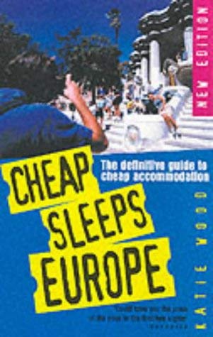 Cheap Sleeps Europe: The Definitive Guide to Cheap Accomodation book