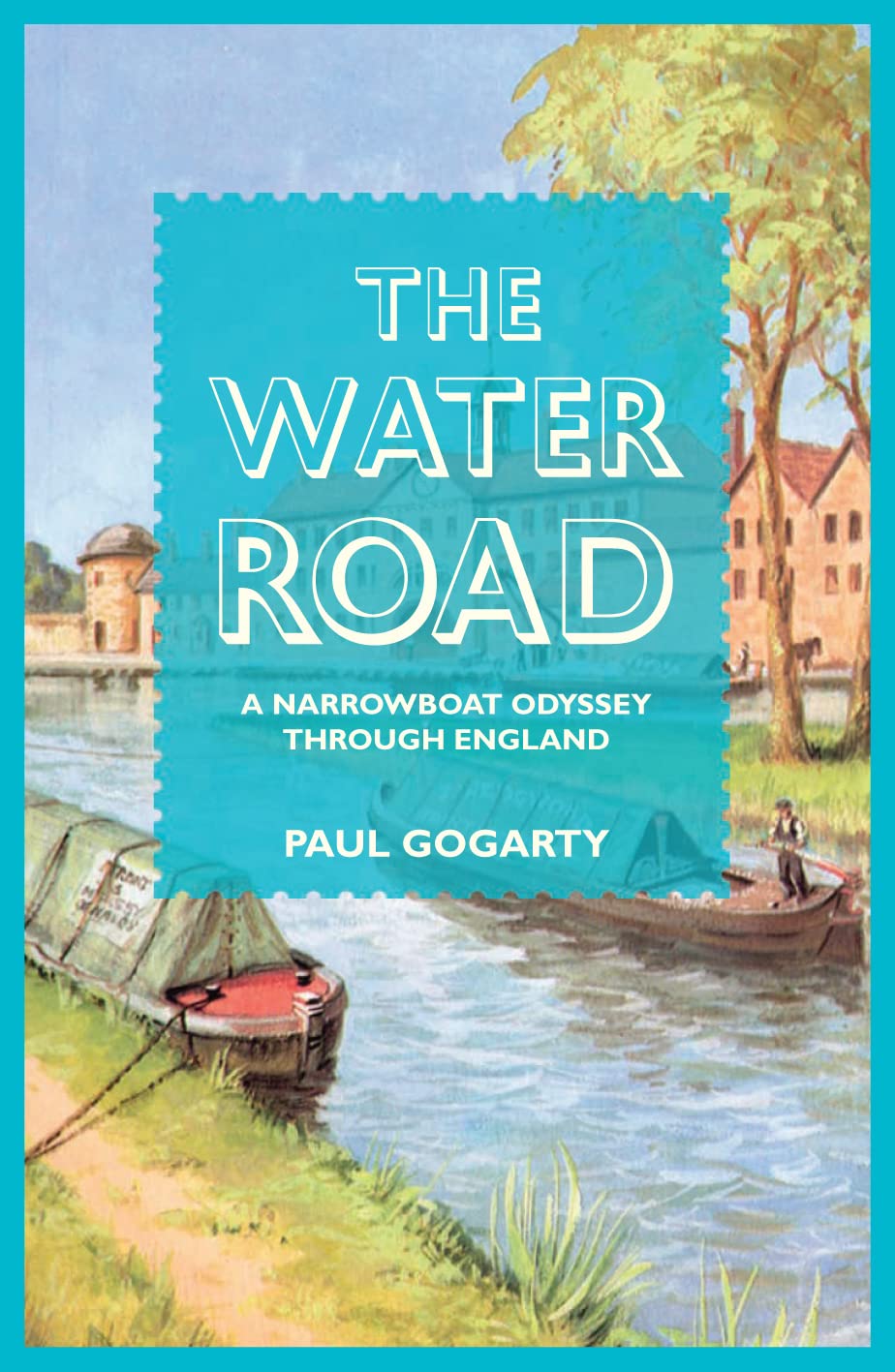 The Water Road: A Narrowboat Odyssey Through England Business, Finance & Career