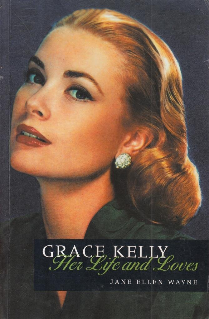 GRACE KELLY - HER LIFE AND LOVES Art & Literature