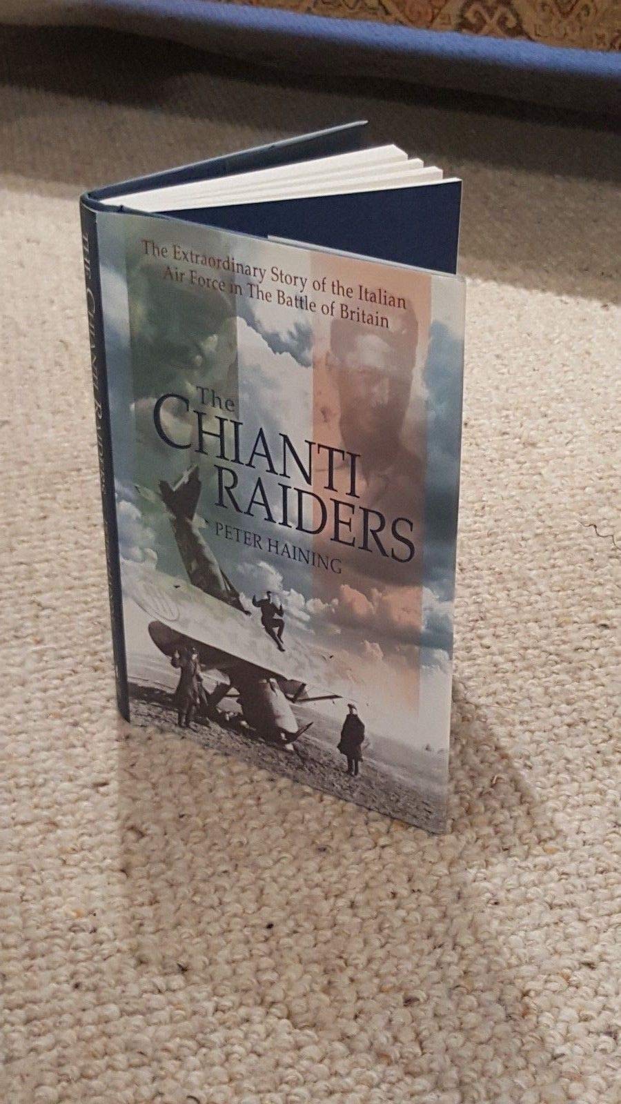 The Chianti Raiders: The Extraordinary Story Of The Italian Air Force In The Battle Of Britain Social Sciences