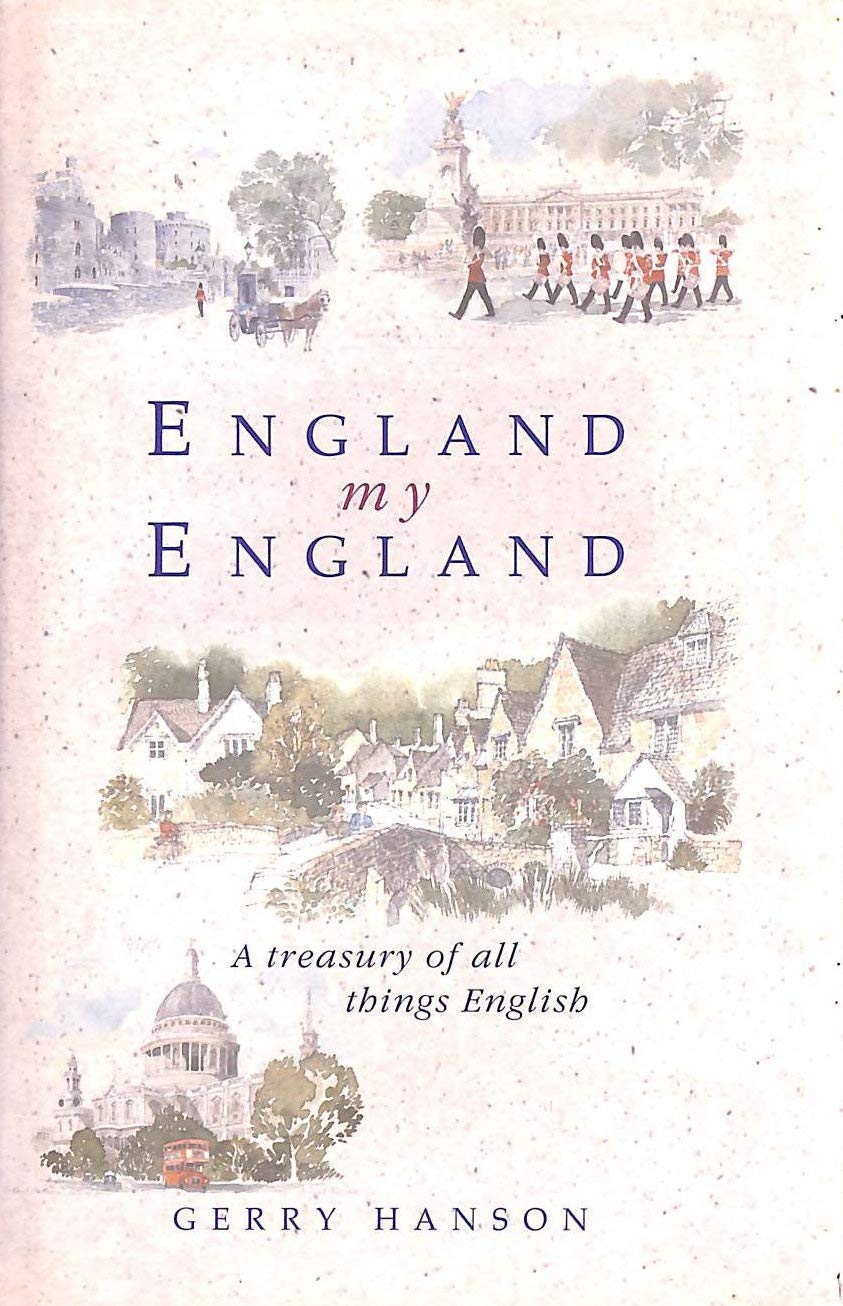 England My England: A Treasury of All Things English General education