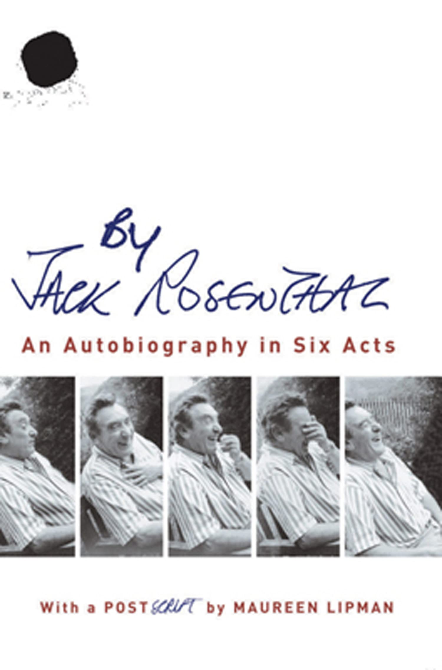 By Jack Rosenthal: An Autobiography in Six Acts Art & Literature