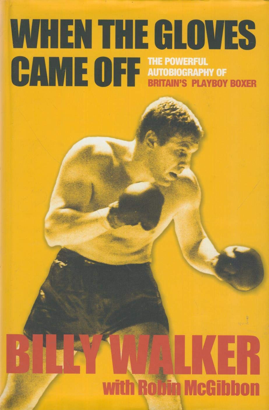 When the Gloves Came Off: The Powerful Autobiography of Britain's Playboy Boxer Sports