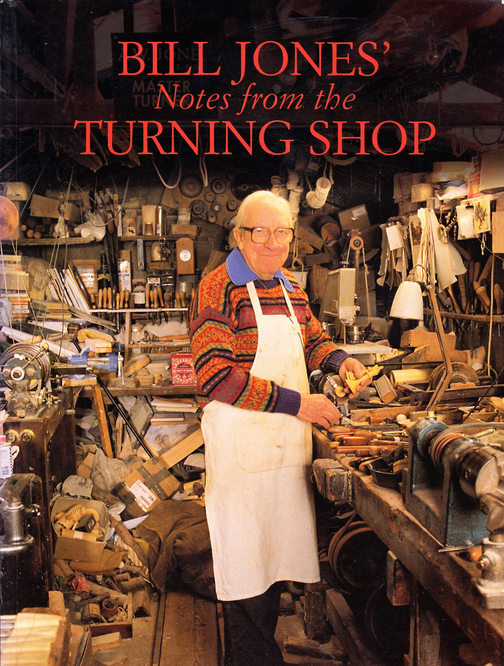 Bill Jones' Notes from the Turning Shop Hobbies & Crafts