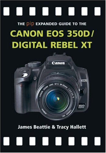 The Pip Expanded Guide to the Canon Eos 350d/digital Rebel XT (Expanded Guide S.) Computer Science