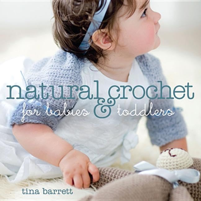 Natural Crochet for Babies & Toddlers Hobbies & Crafts