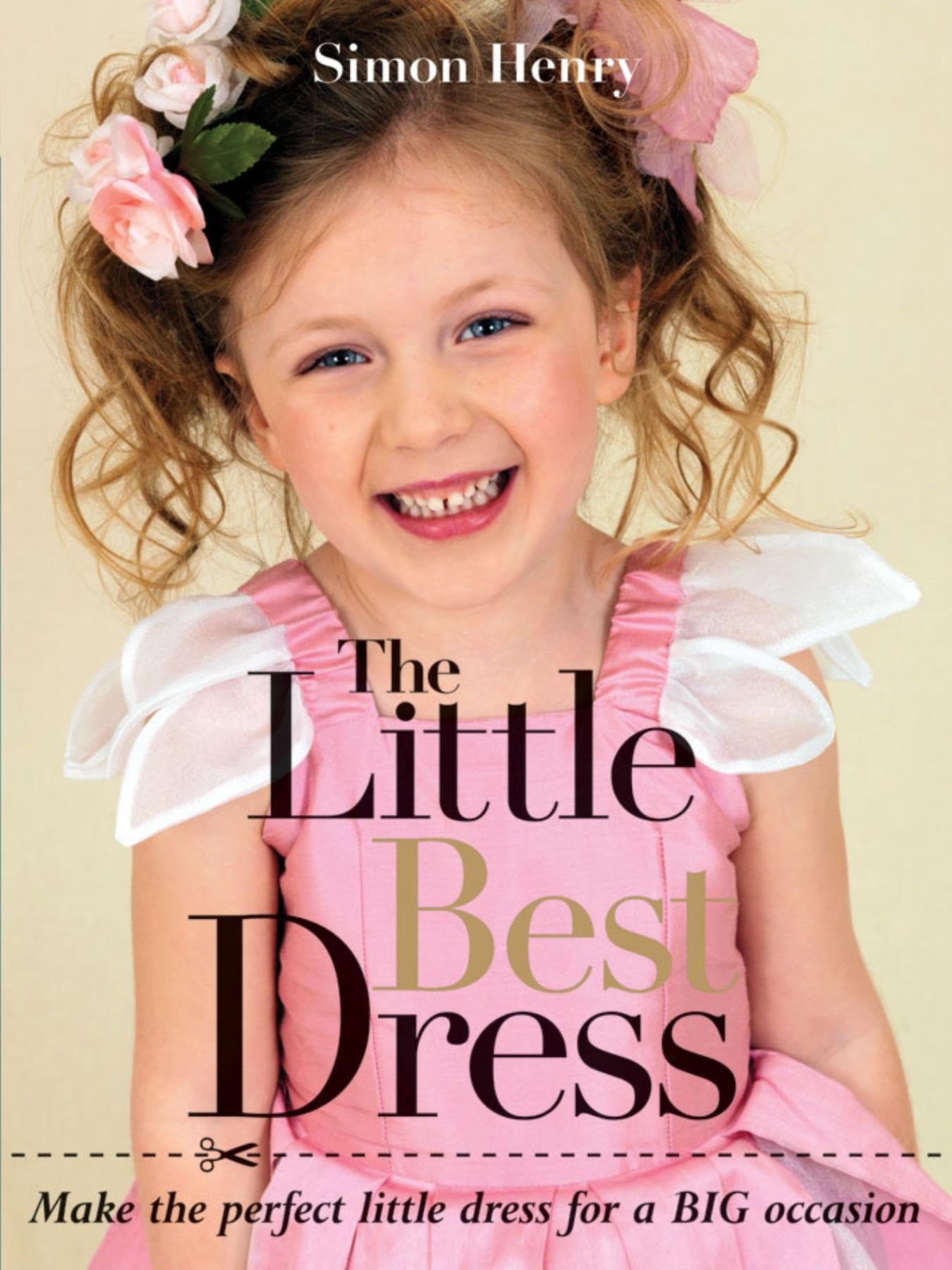 The Little Best Dress: Make the Perfect Little Dress for a Big Occasion Hobbies & Crafts