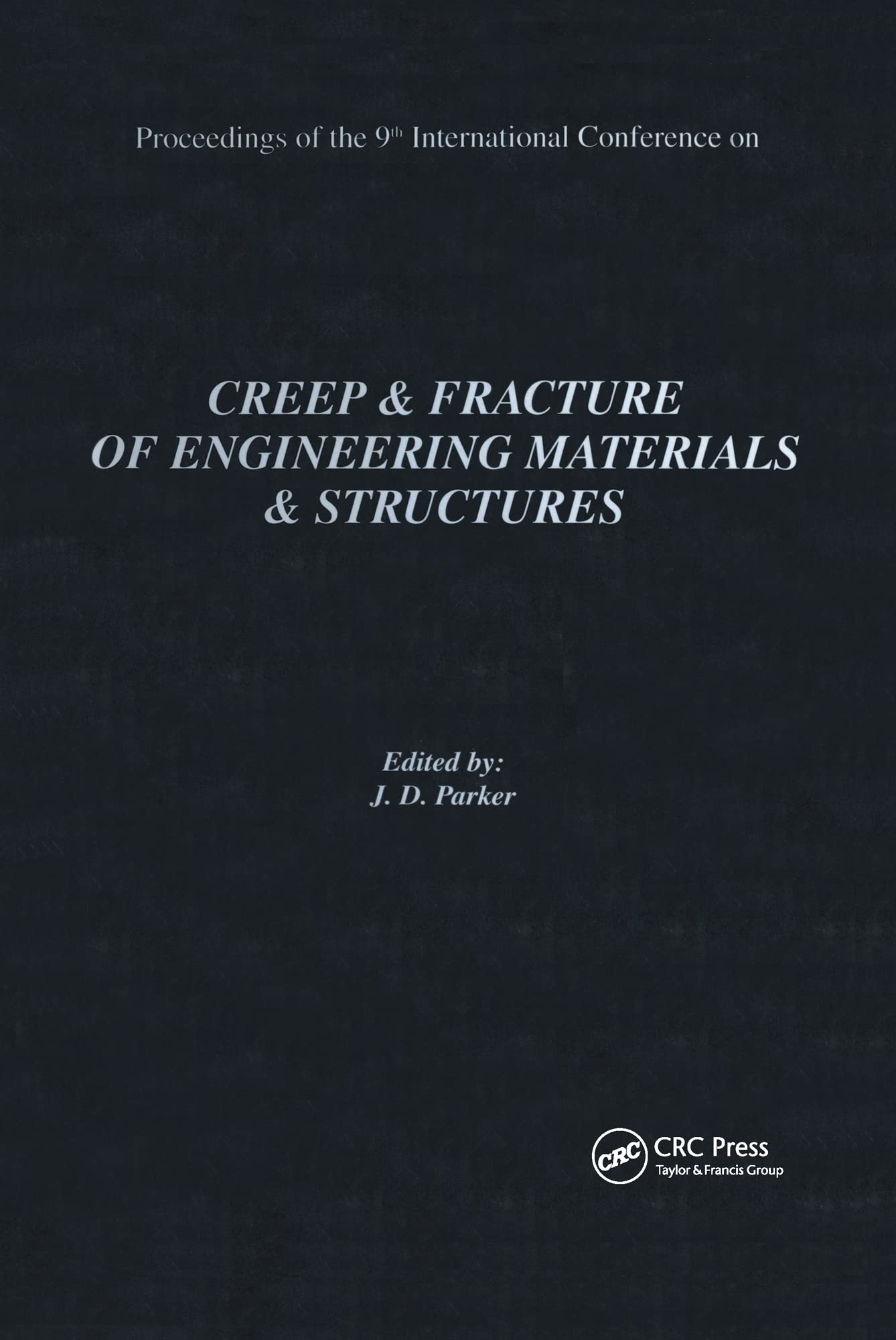 Creep and Fracture of Engineering Materials and Structures Business & Technology