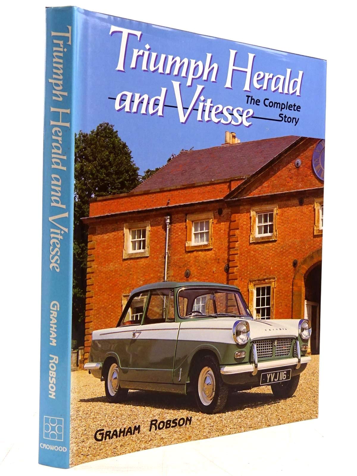 Triumph Herald and Vitesse: The Complete Story Leisure, Home & Garden