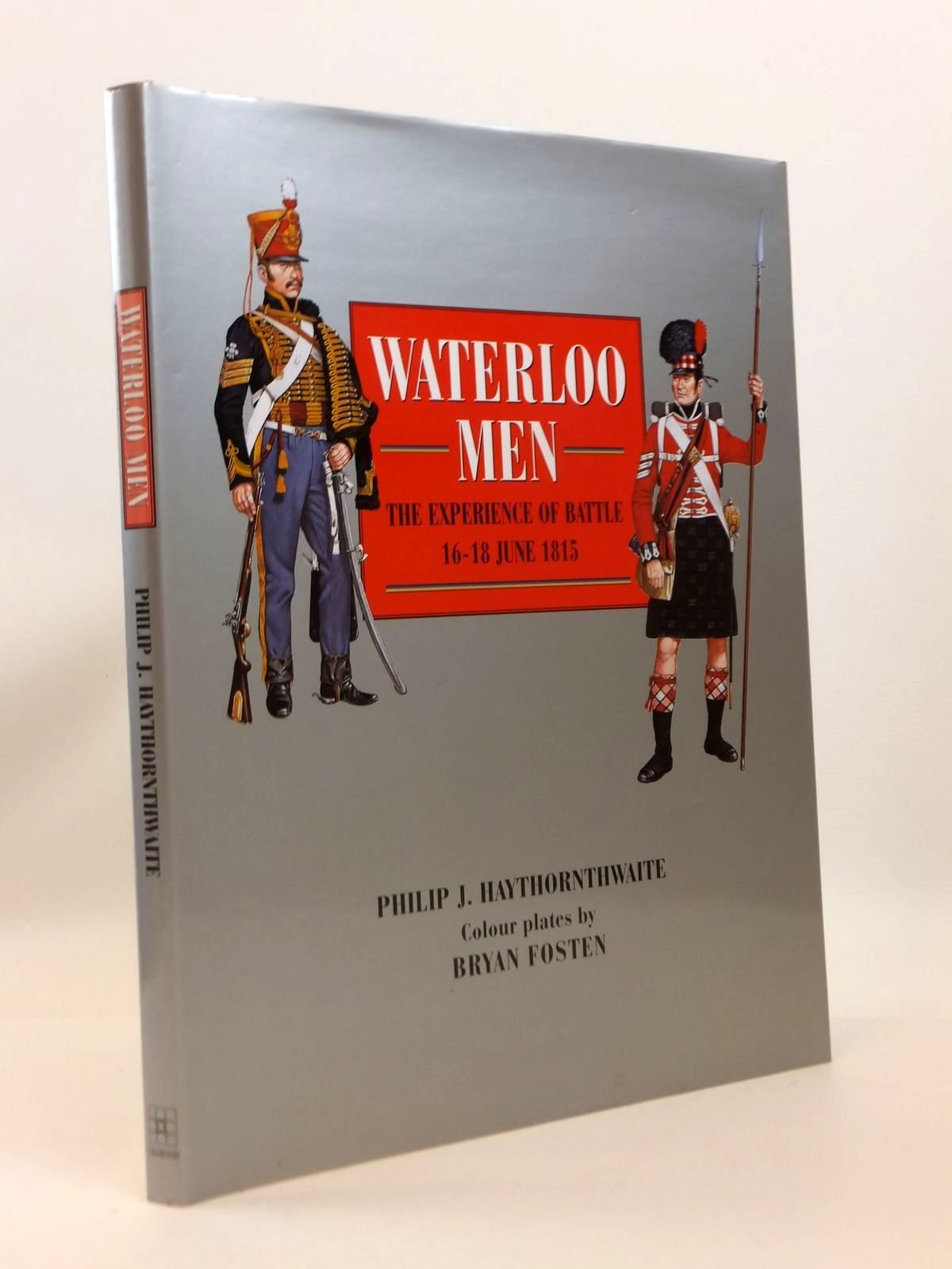Waterloo Men: The Experience of Battle 16-18 June 1815 Social Sciences