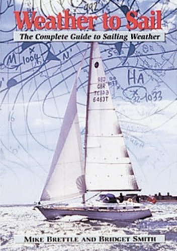 Weather to Sail: The Complete Guide to Sailing Weather book