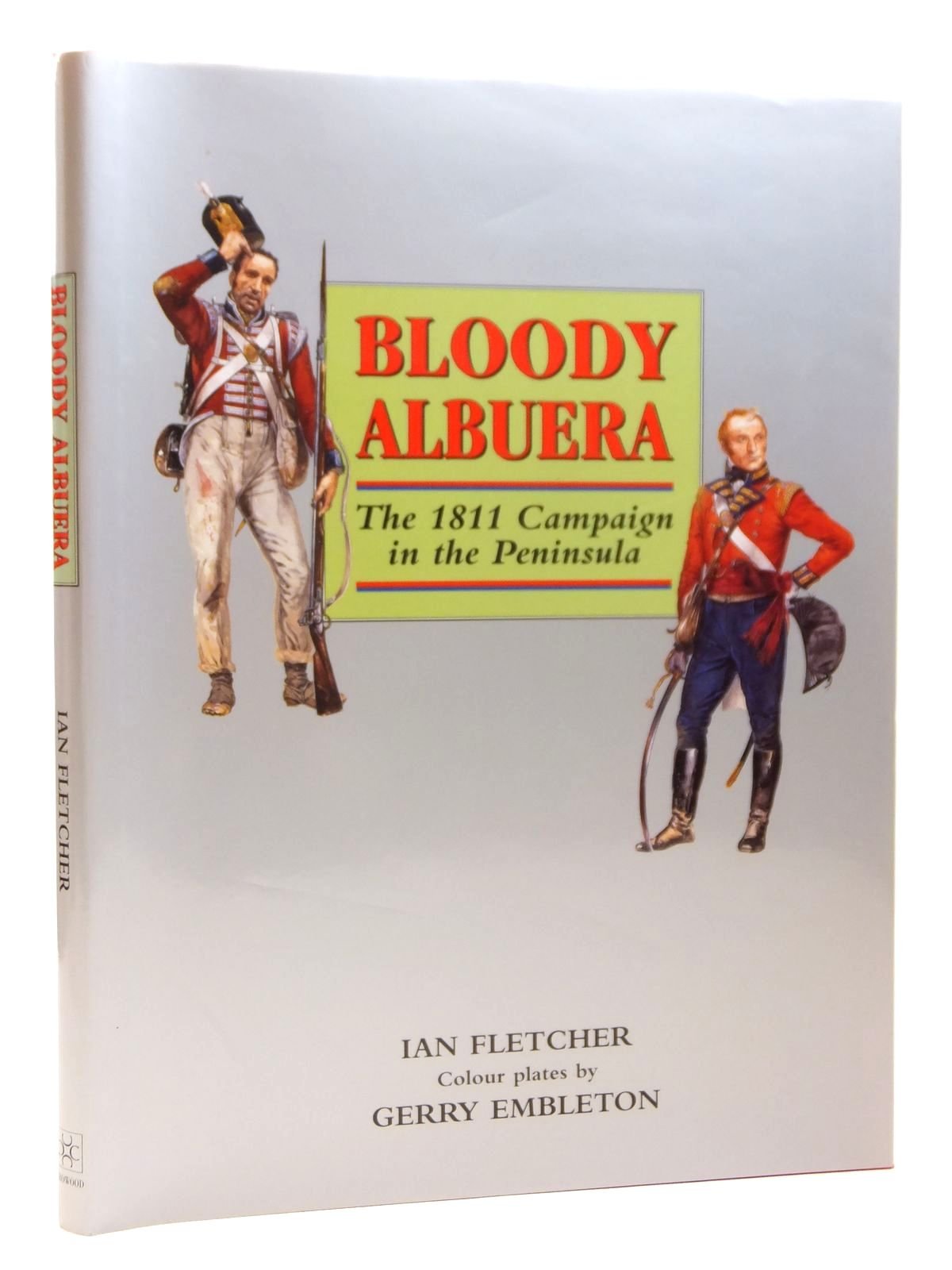 Bloody Albuera: The 1811 Campaign in the Peninsula: The 1811 Campaign in the Peninsular Social Sciences