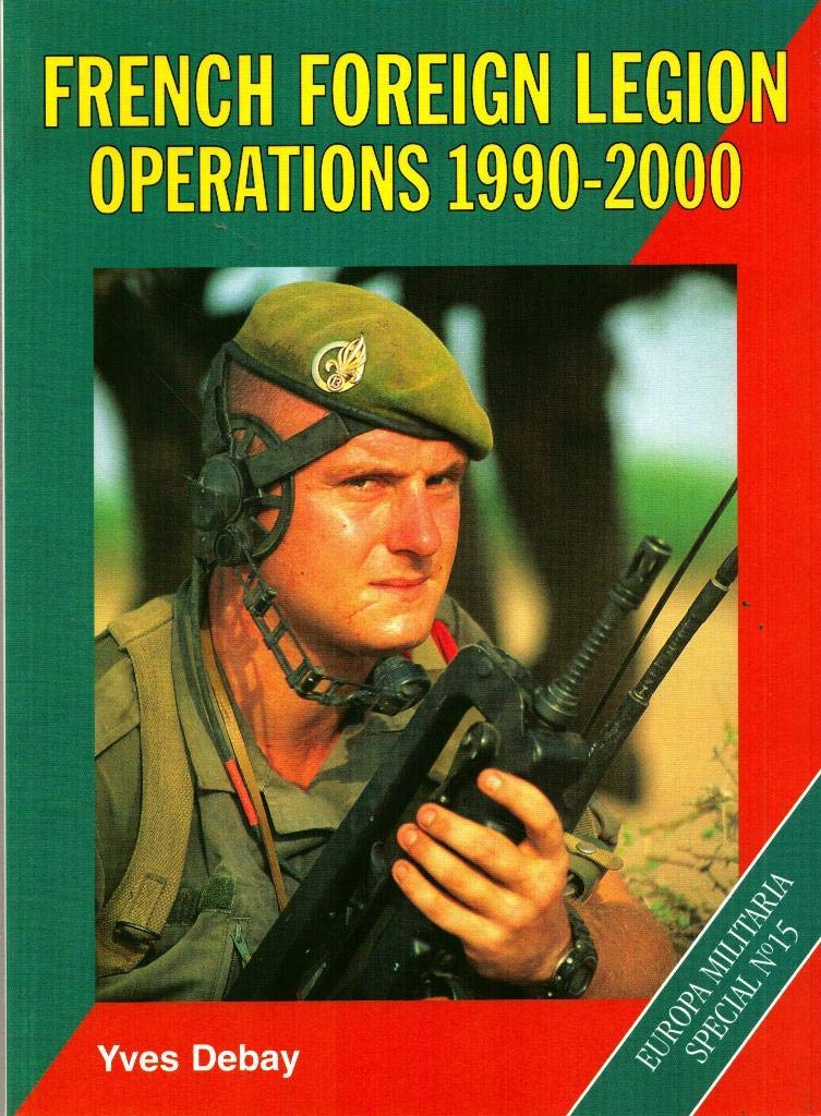 French Foreign Legion Operations 1990-2000: Europa Militaria Special #15 Social Sciences