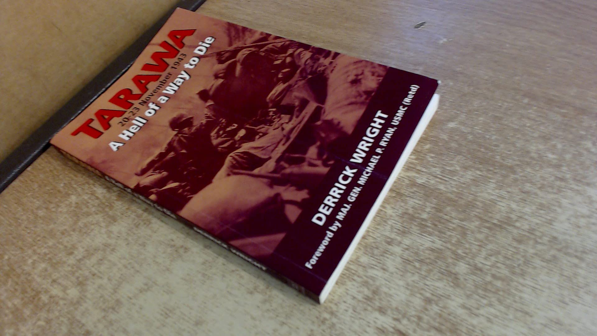 Tarawa: A Hell of a Way to Die : 20-23 November 1943 Social Sciences