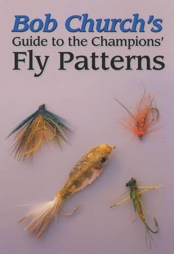 Bob Church's Guide to the Champions' Fly Patterns Leisure & Fun