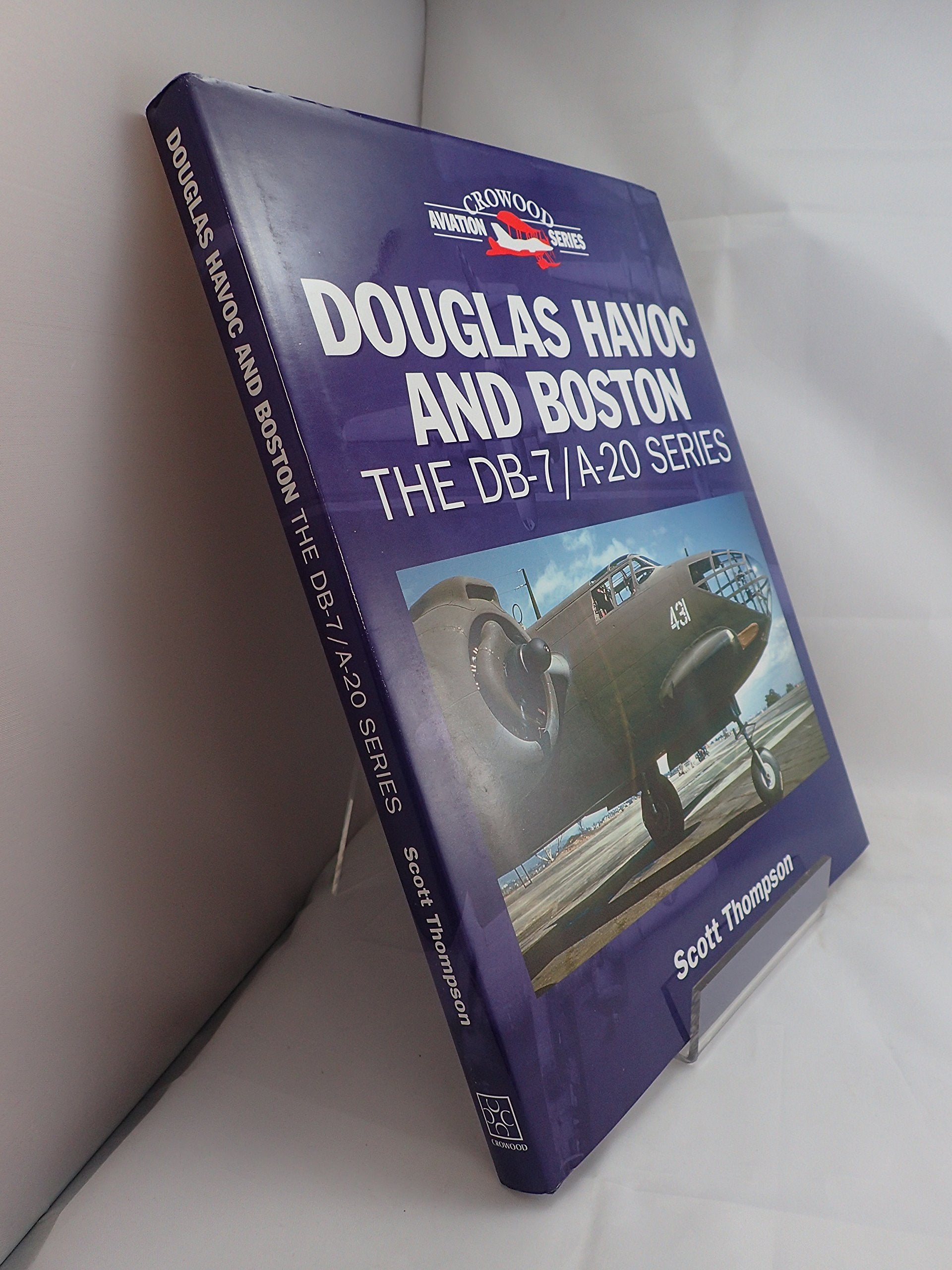 Douglas Havoc and Boston: The DB-7/A-20 Series (Crowood Aviation Series) Social Sciences