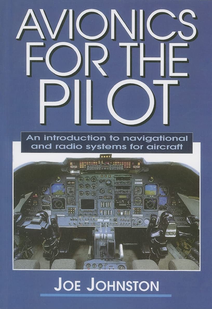 Avionics for the Pilot: An Introduction to Navigational and Radio Systems for Aircraft book
