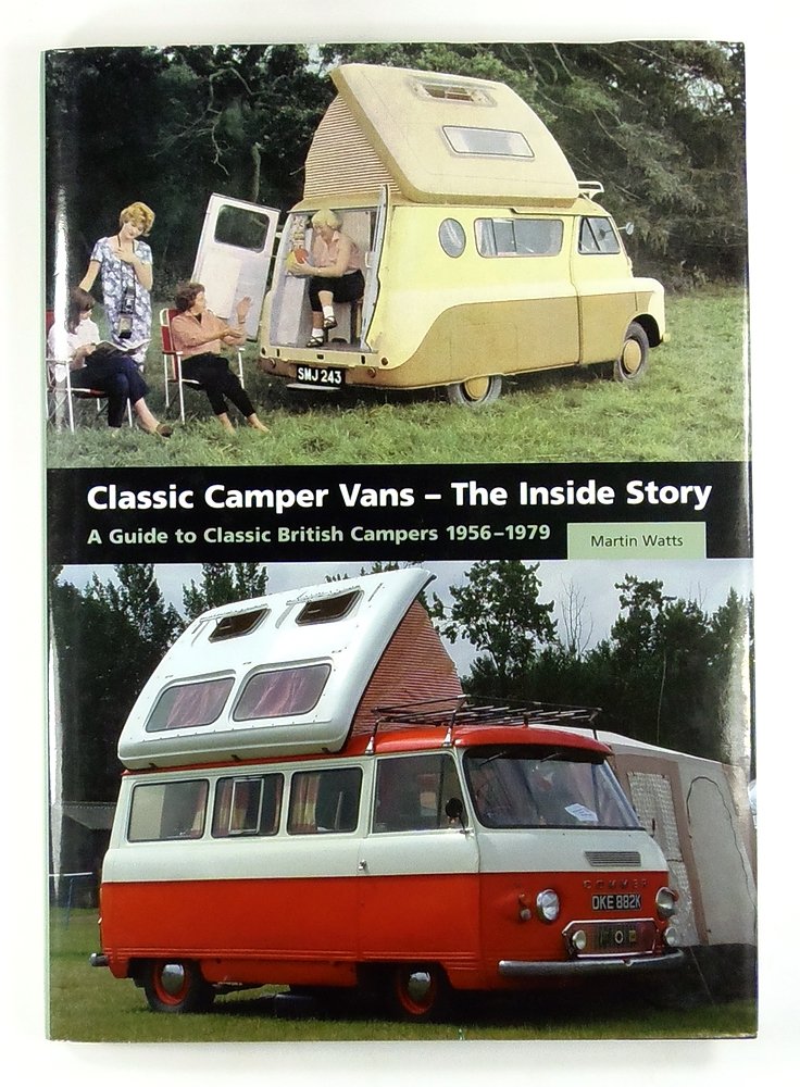 Classic Camper Vans - The Inside Story: A Guide to Classic British Campers 1956-1979 book