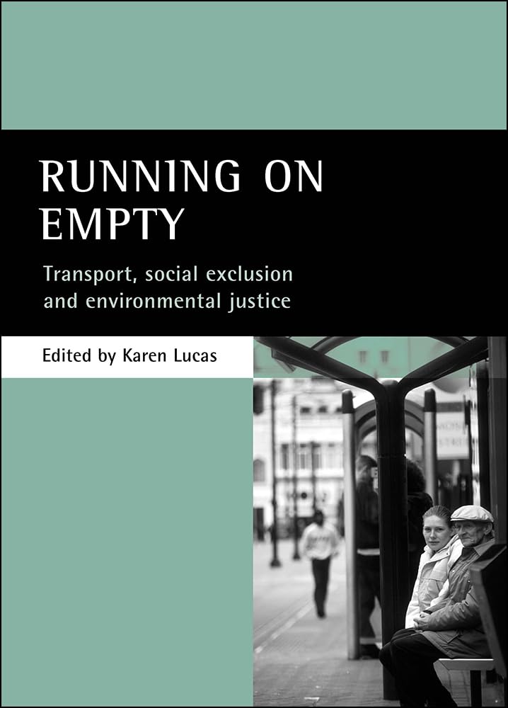 Running on empty: Transport, social exclusion and environmental justice. Law
