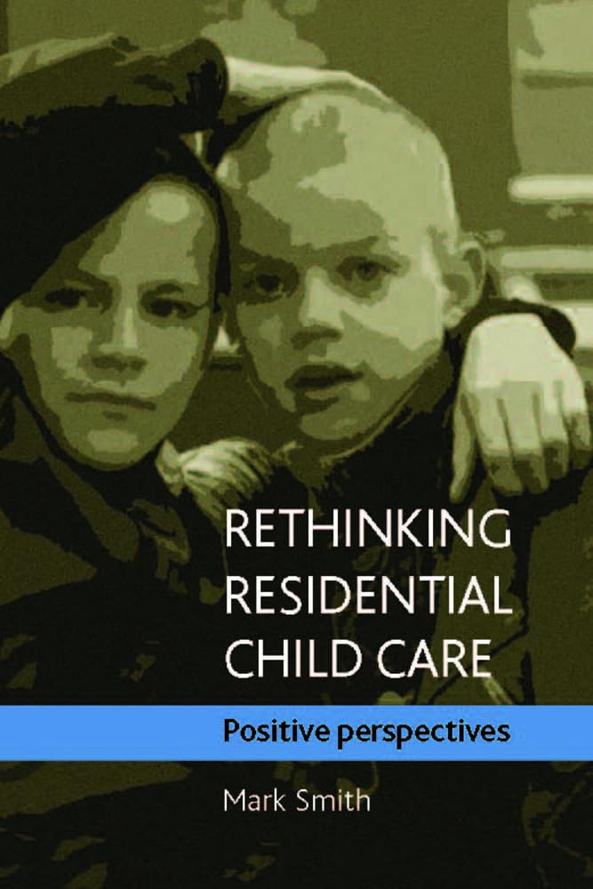 Rethinking residential child care: Positive Perspectives Social Sciences