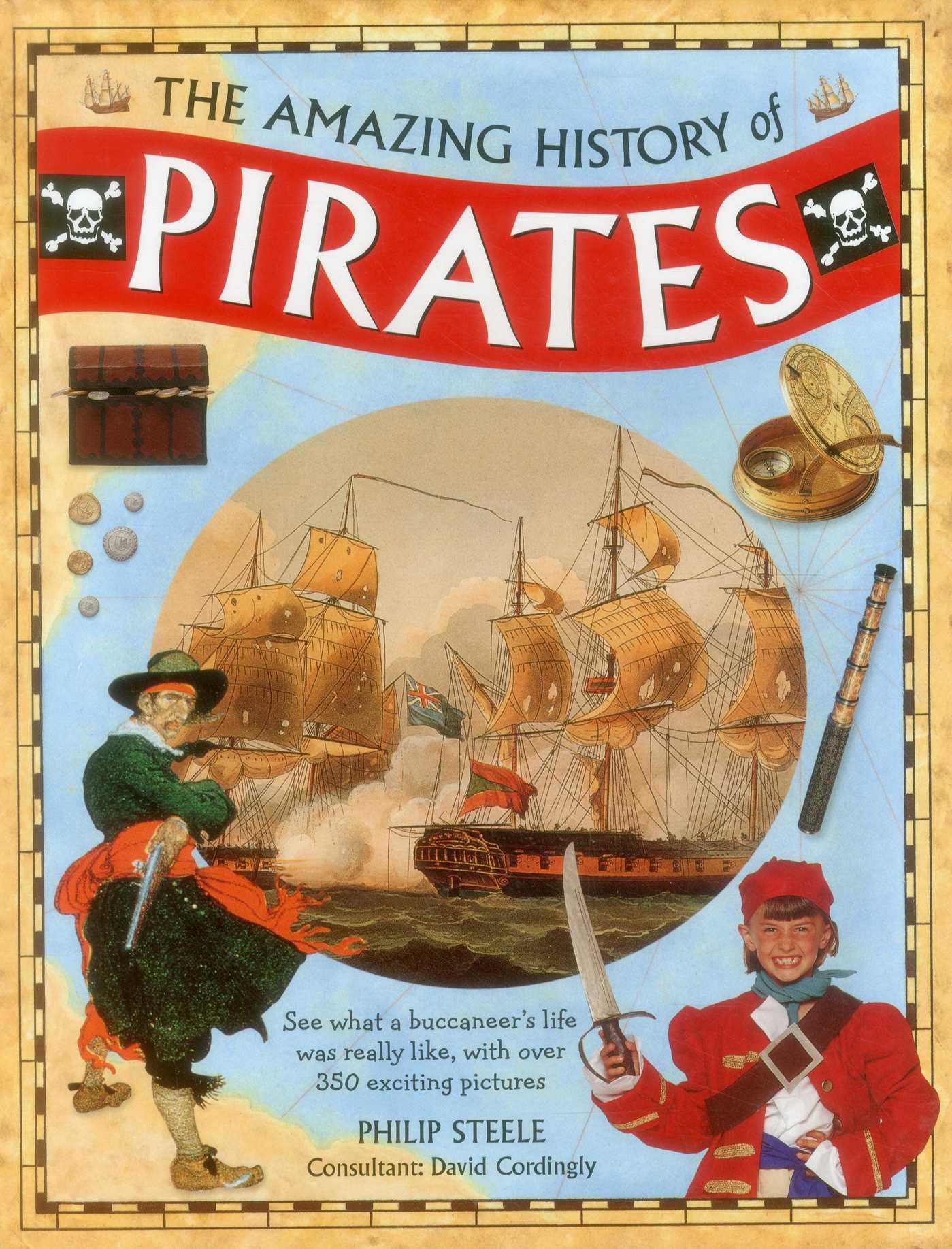 Amazing History of Pirates: See What a Buccaneer's Life Was Really Like, with Over 350 Exciting Pictures Non-fiction