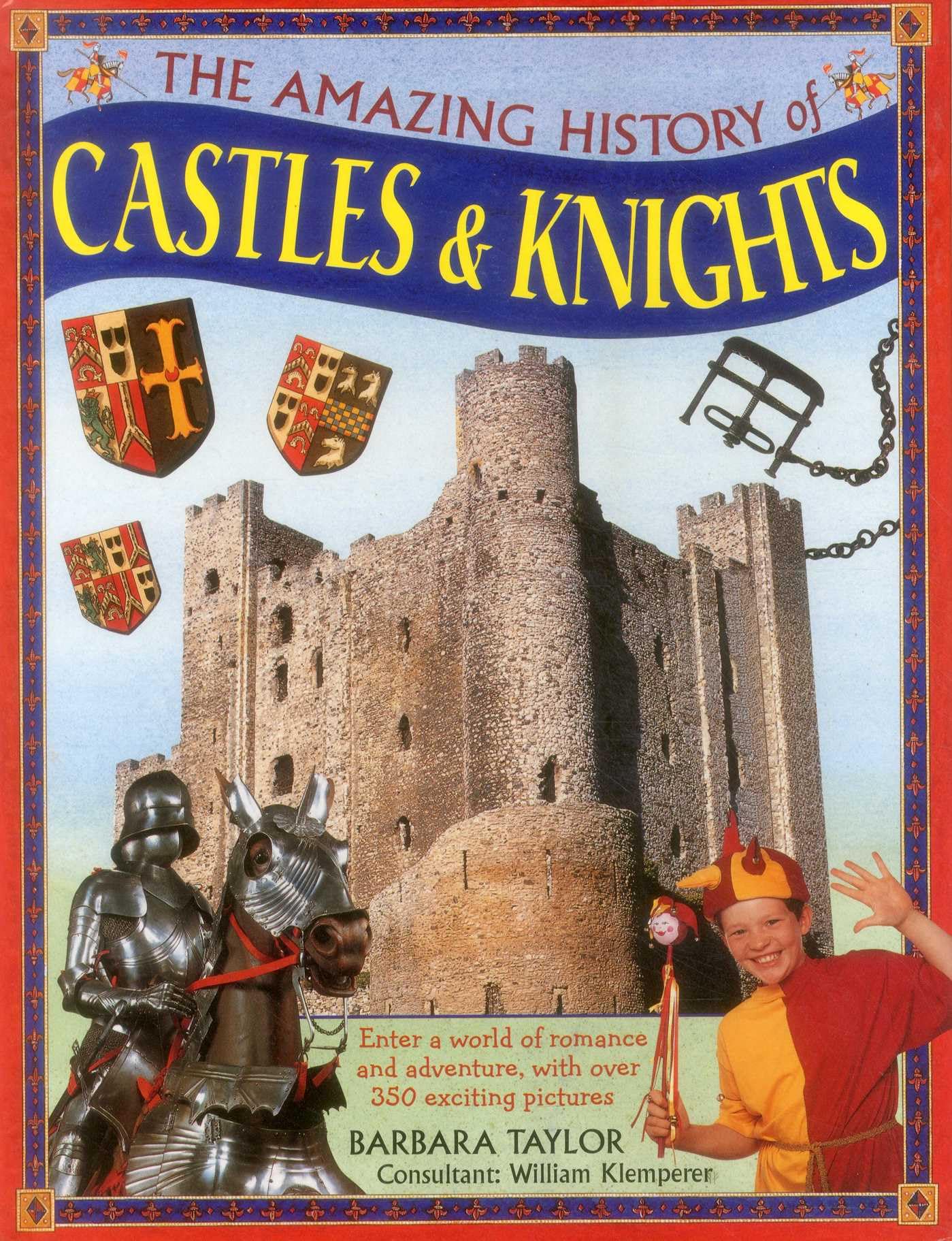 Amazing History of Castles & Knights: Enter a World of Romance and Adventure, with Over 350 Exciting Pictures Non-fiction