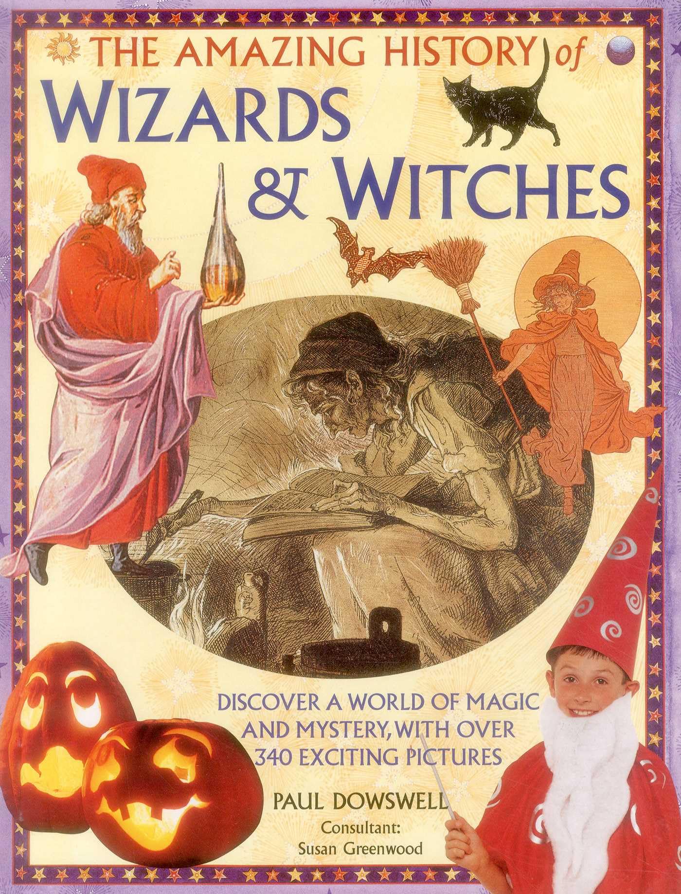 Amazing History of Wizards & Witches: Discover a World of Magic and Mystery, with Over 340 Exciting Pictures Non-fiction