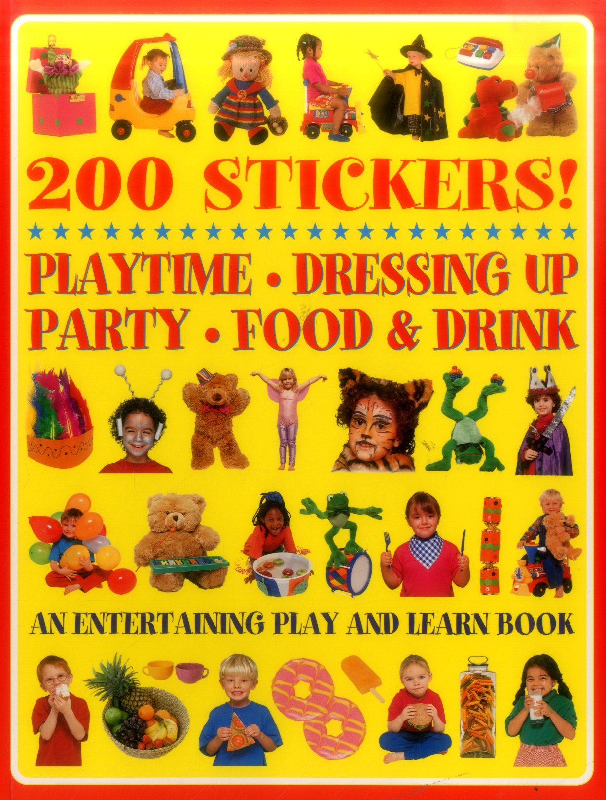 200 Stickers! Playtime - Dressing Up - Party - Food & Drink: An Entertaining Play and Learn Book Non-fiction