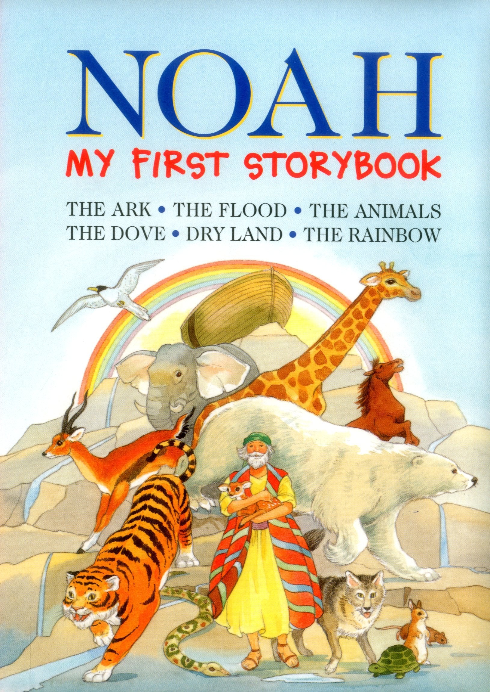 Noah: My First Storybook: The Ark, the Flood, the Animals, the Dove, Dry Land, the Rainbow Non-fiction