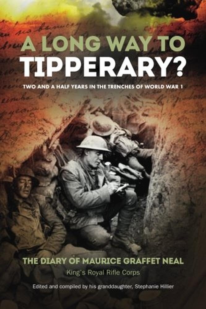 A Long Way to Tipperary?: Two and a half years in the trenches of World War 1: Bombs, Bullets and Bravery in the Trenches of World War 1 (RAF & ... True Stories of Flight, and Survival) Art & Literature Books
