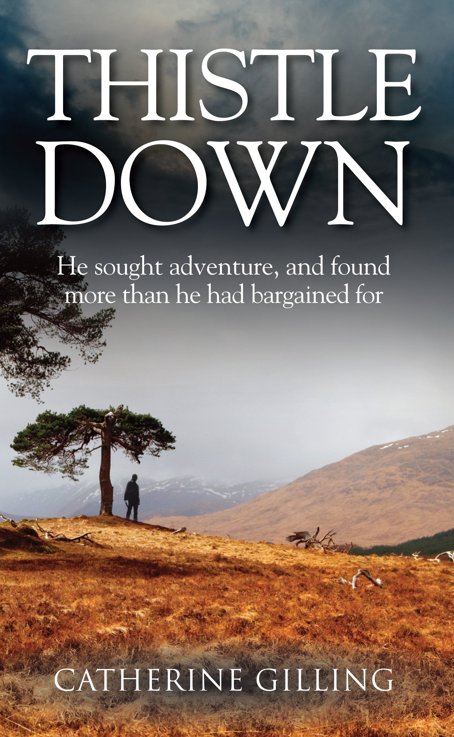 Thistledown: He sought adventure, and found more than he had bargained for. (Suspense, intrigue and love - Catherine Gilling) Action & Adventure