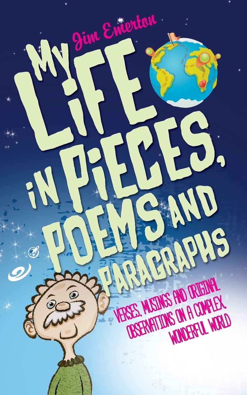 My Life in Pieces, Poems and Paragraphs: Verses, musings and original observations on a complex, wonderful world (Mastering Pigeon Racing & The Wild: Insights from an Expert Breeder & Philosopher) Poetry