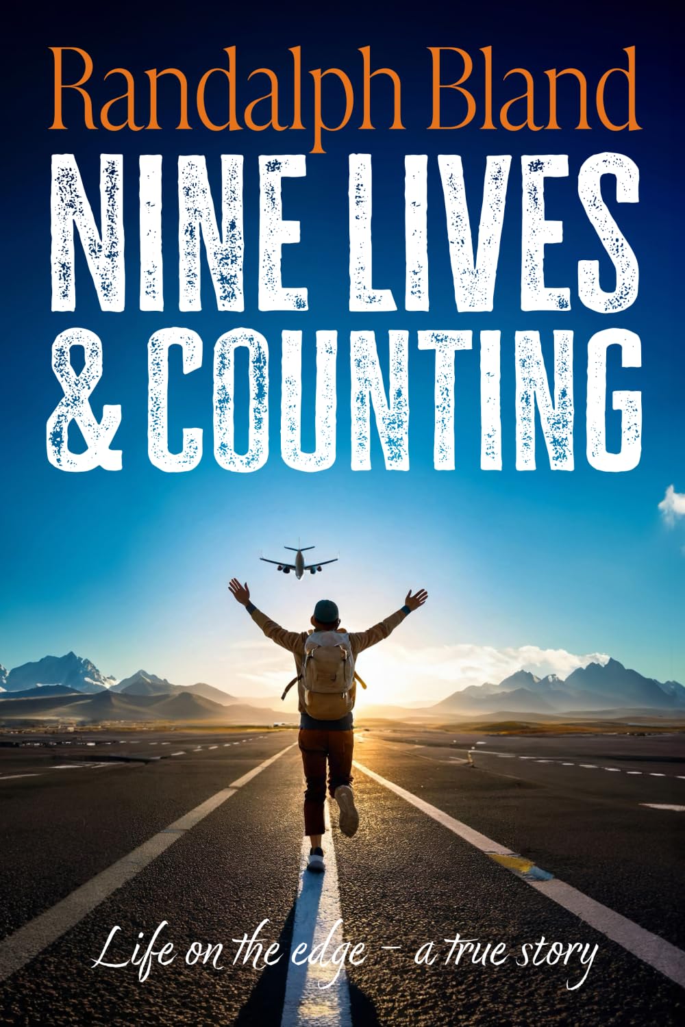 Nine Lives and Counting: Life on the edge - a true story Politics & Society