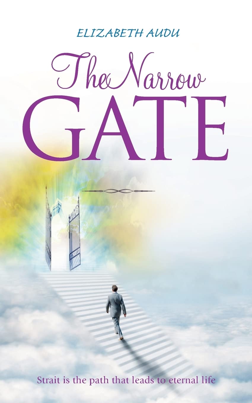 The Narrow Gate: Strait is the path that leads to eternal life (Christian Enlightenment) Social Sciences