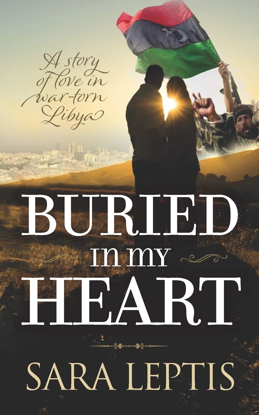 Buried In My Heart: A Story of Love in War-Torn Libya Books