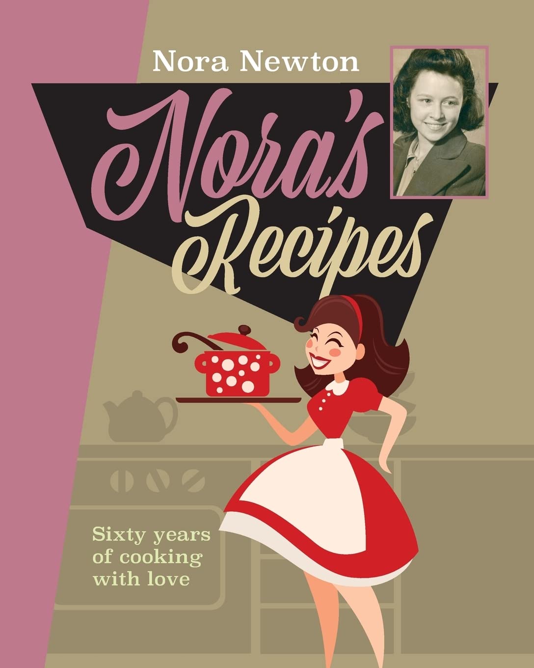Nora's Recipes: Sixty years of cooking with love Leisure, Home & Garden