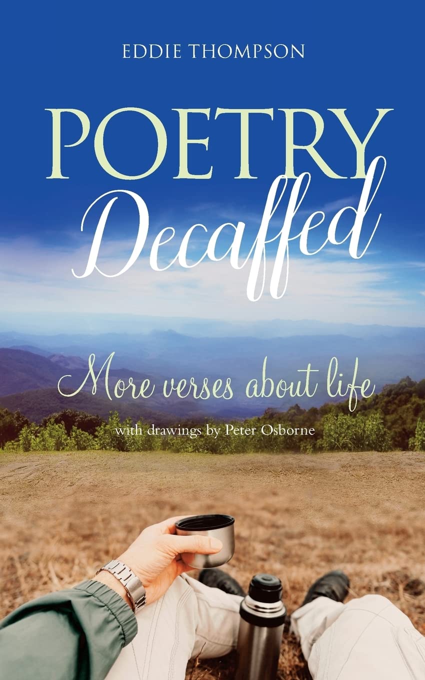 Poetry Decaffed: More verses about life (A fresh helping of whimsical poetry and verse) Poetry