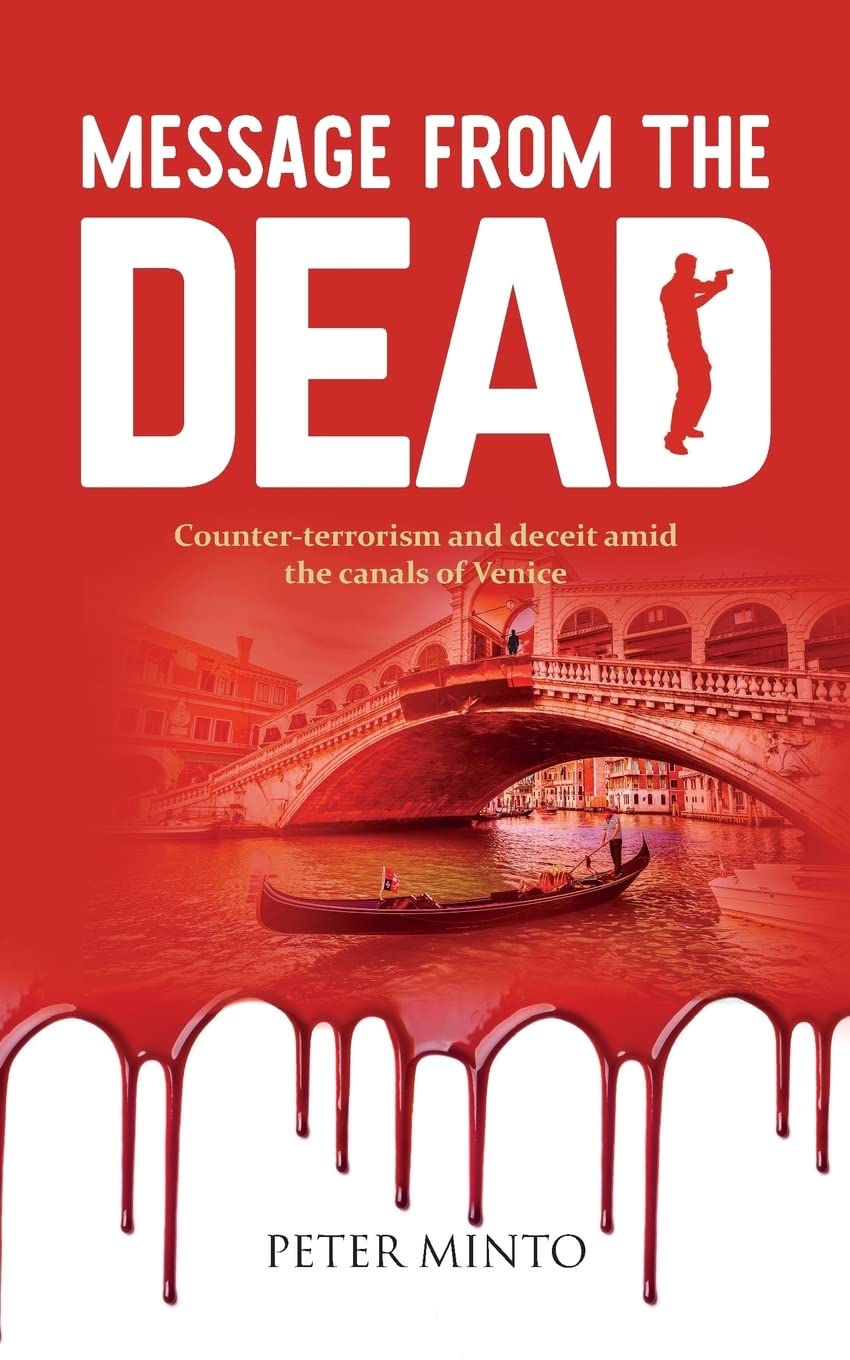Message From The Dead: Counter-terrorism and deceit amid the canals of Venice (Page-Turning Crime Thrillers) Action & Adventure
