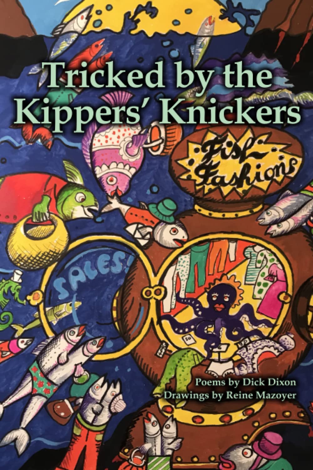 Tricked by The Kippers' Knickers (The Slightly Unhinged Illustrated Poetry Series) Poetry