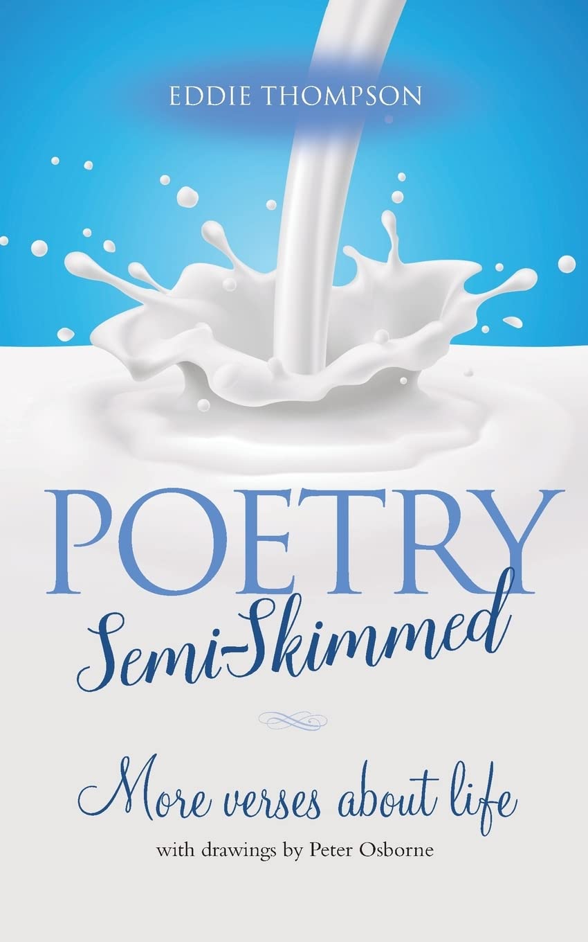 Poetry Semi-Skimmed (A fresh helping of whimsical poetry and verse) Poetry