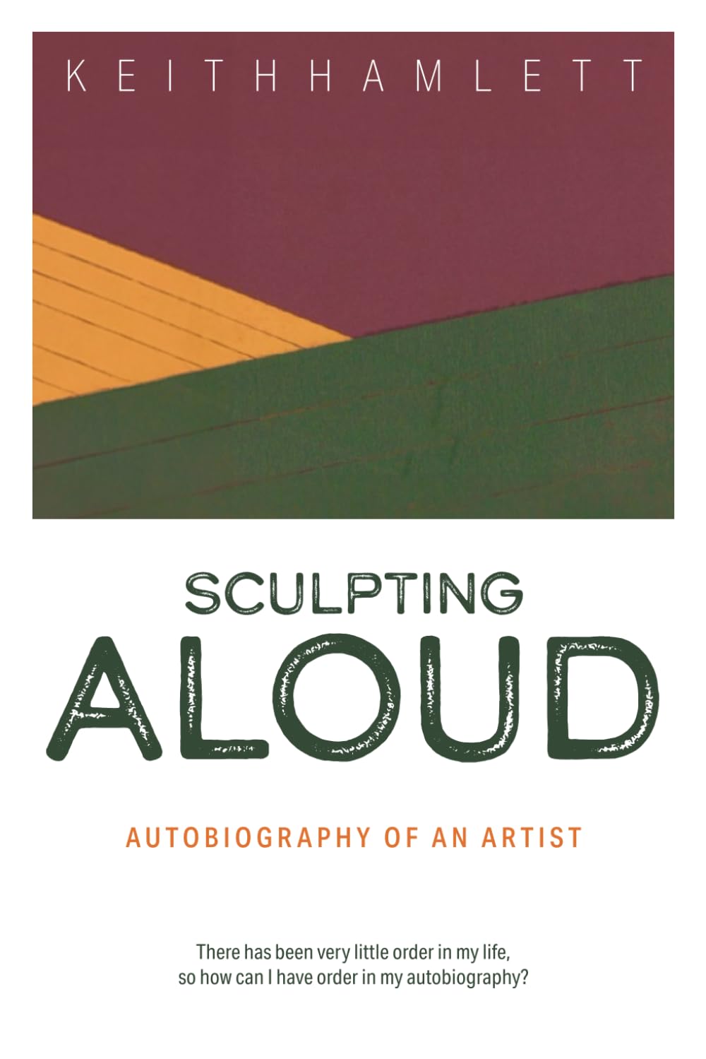 Sculpting Aloud: Autobiography of an Artist Philosophy