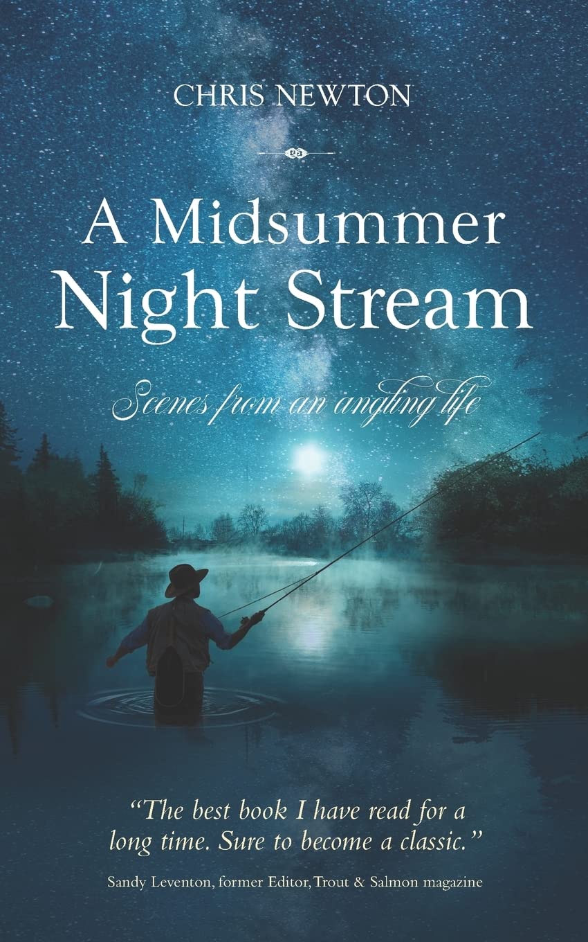 A Midsummer Night Stream: Scenes from an angling life (Angler's Tales: Journeys Through Britain's Fishing Waters) Contemporary literature