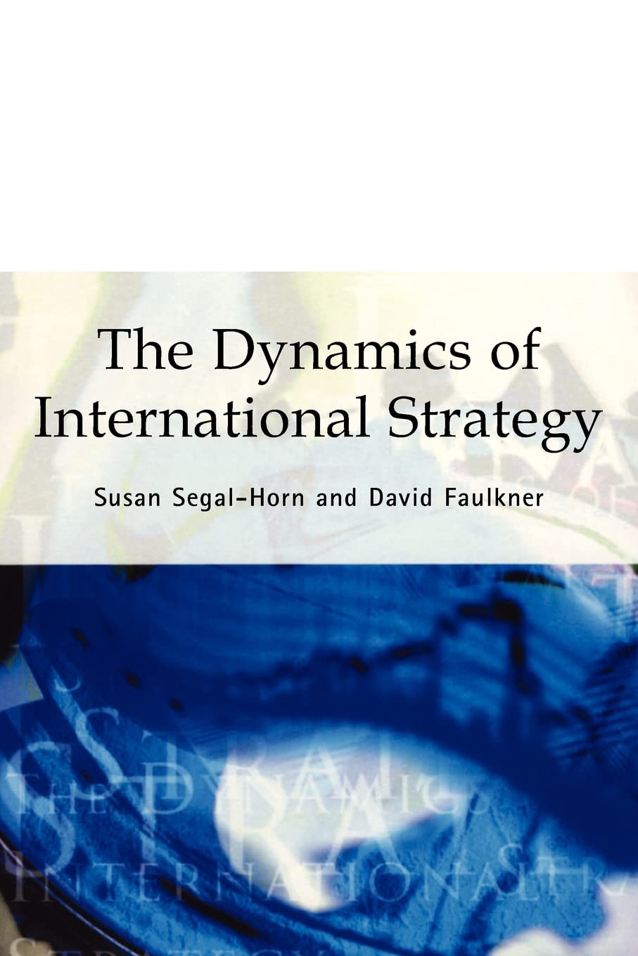 The Dynamics of International Strategy Business, Finance & Career